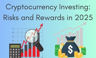Cryptocurrency Investing Risks and Rewards